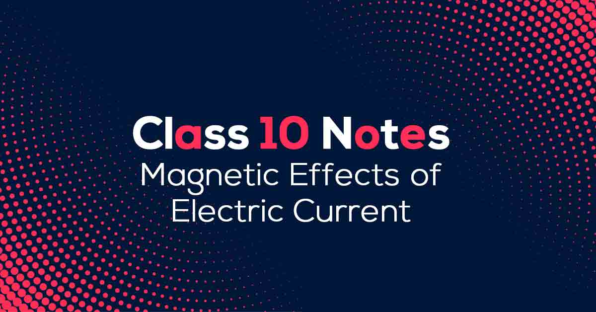 CH 12 MAGNETIC EFFECTS OF ELECTRIC CURRENT